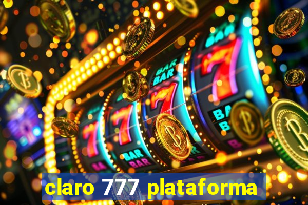 claro 777 plataforma